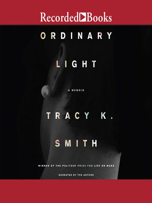 Title details for Ordinary Light by Tracy K. Smith - Available